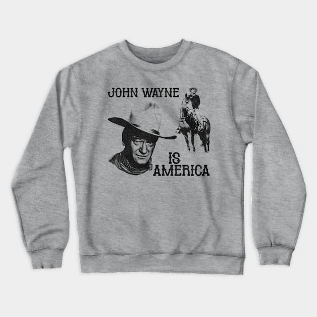 John Wayne is America Crewneck Sweatshirt by darklordpug